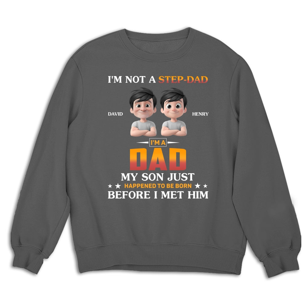 I Am Not A Step Dad - Personalized Custom Shirt