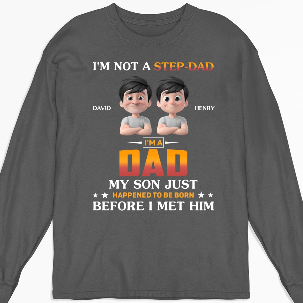 I Am Not A Step Dad - Personalized Custom Shirt