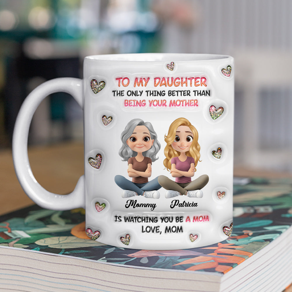 Watching You Be A Mom Cartoon - Personalized Custom 3D Inflated Effect Mug