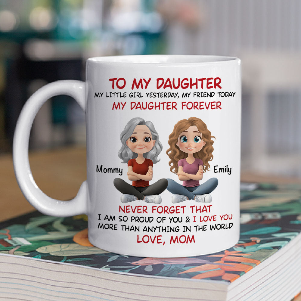My Daughter Forever - Personalized Custom Coffee Mug