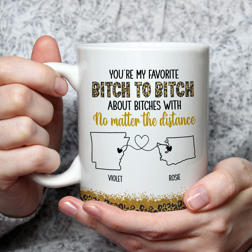 You Are My Favorite Bitch - Personalized Custom Coffee Mug