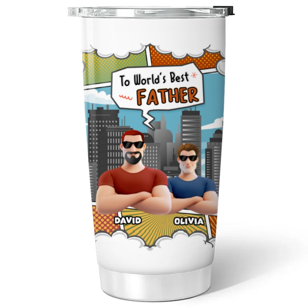 To Worlds Best Daddy - Personalized Custom Tumbler