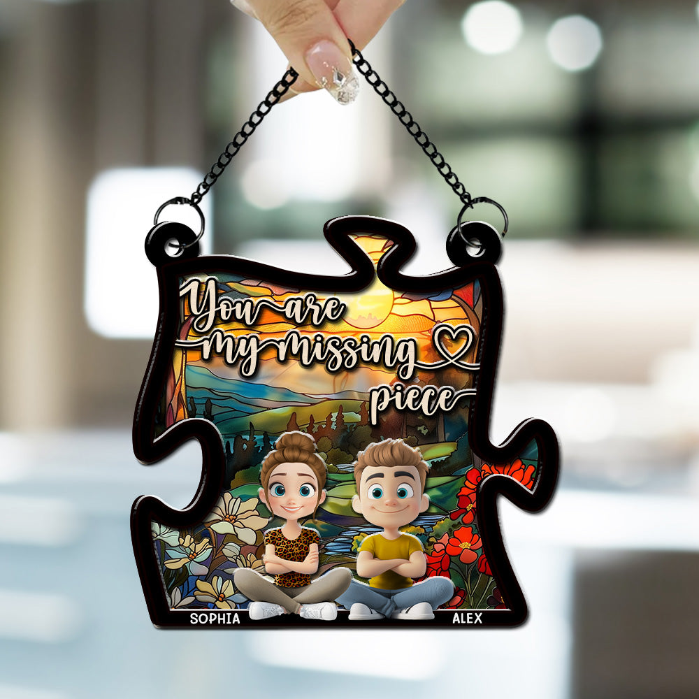 You Are My Missing Piece  - Personalized Custom Suncatcher