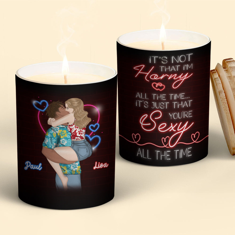 You Are Sexy All The Time - Personalized Custom Candle