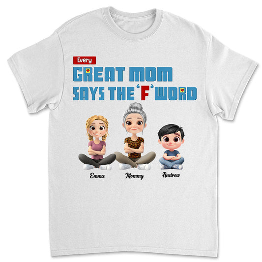 Every Great Mom Says F Word - Personalized Custom Shirt