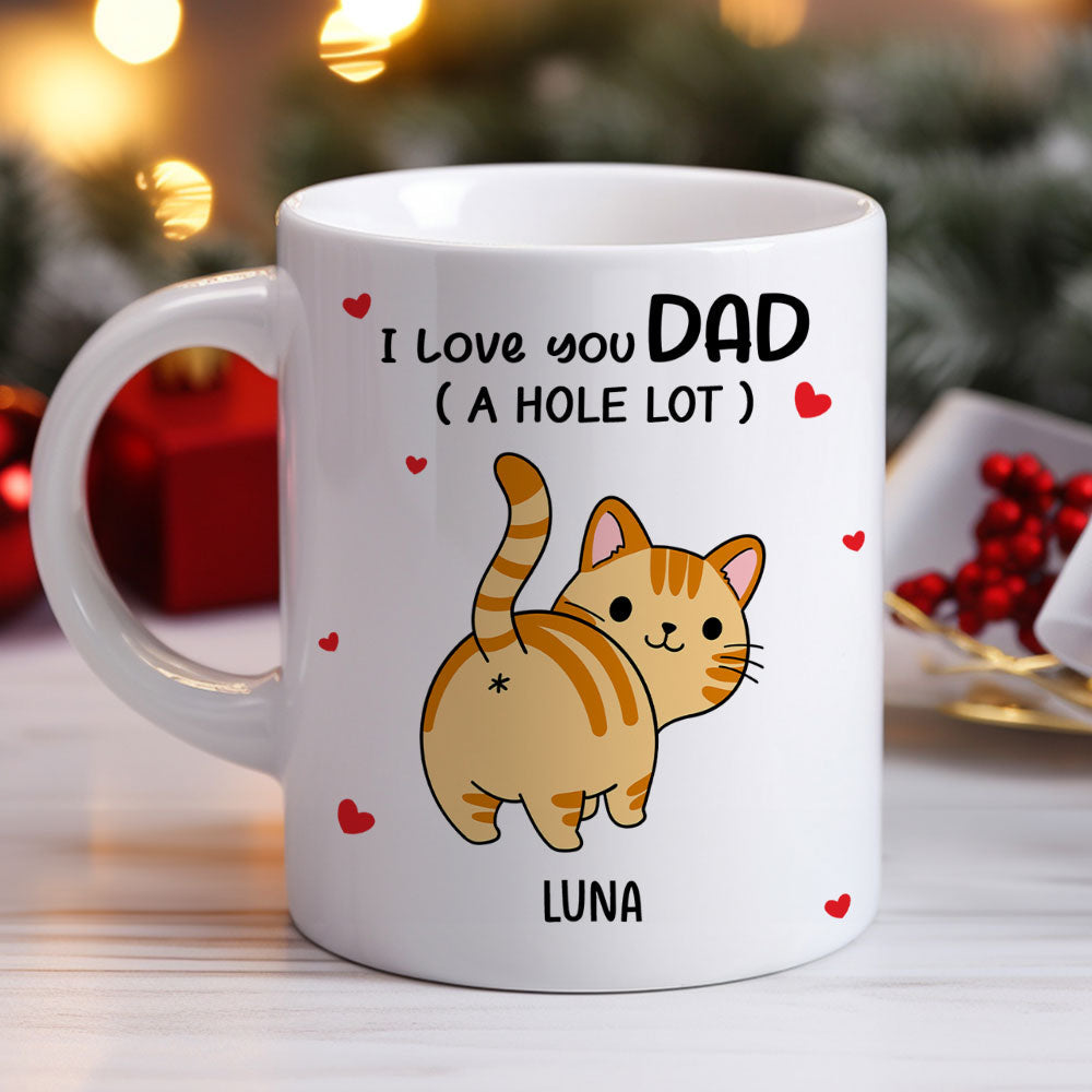 I Love You Dad A Hole Lot - Personalized Custom Coffee Mug