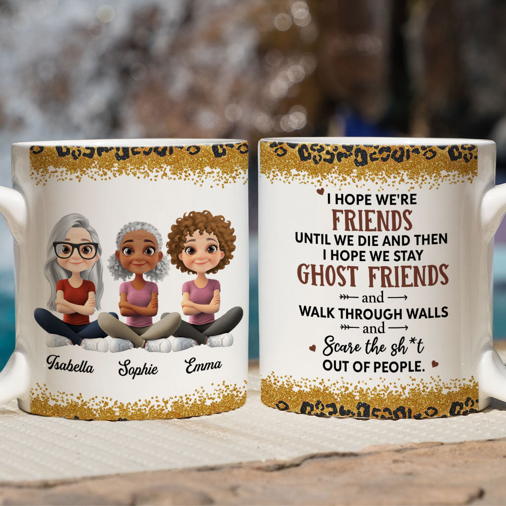We Are Friends Until We Die Ver 2 - Personalized Custom Coffee Mug