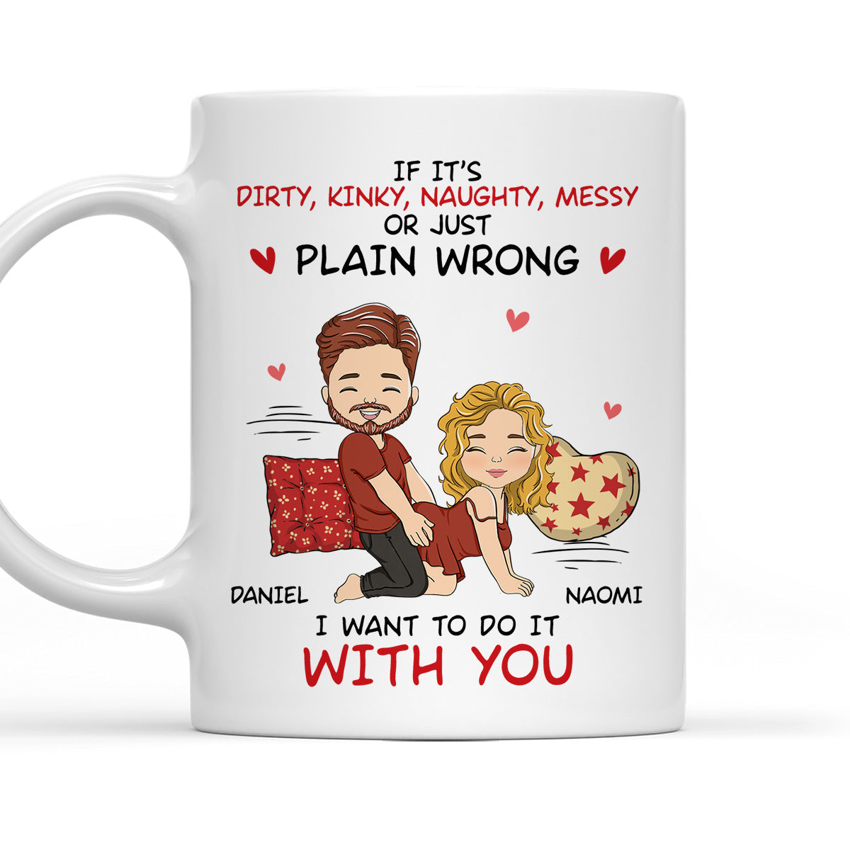 I Want To Do With You - Personalized Custom Coffee Mug