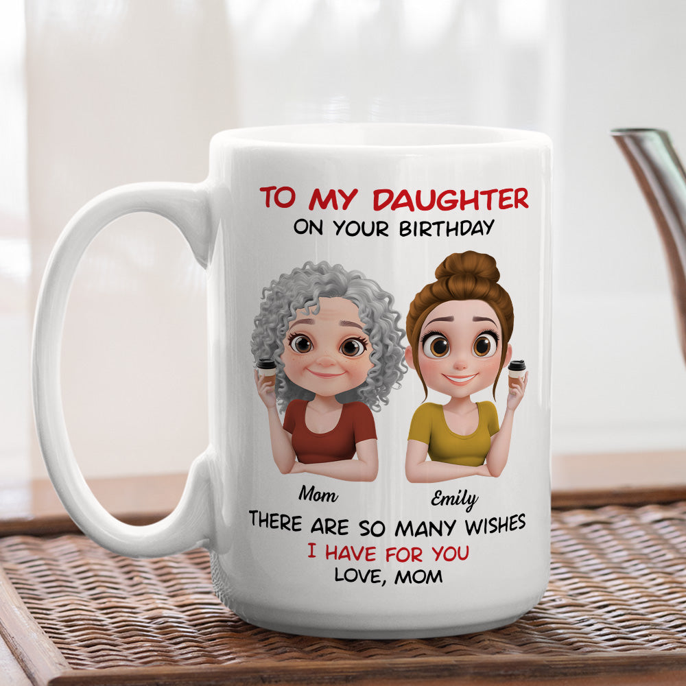 Daughter May All Your Wishes Come True - Personalized Custom Coffee Mug