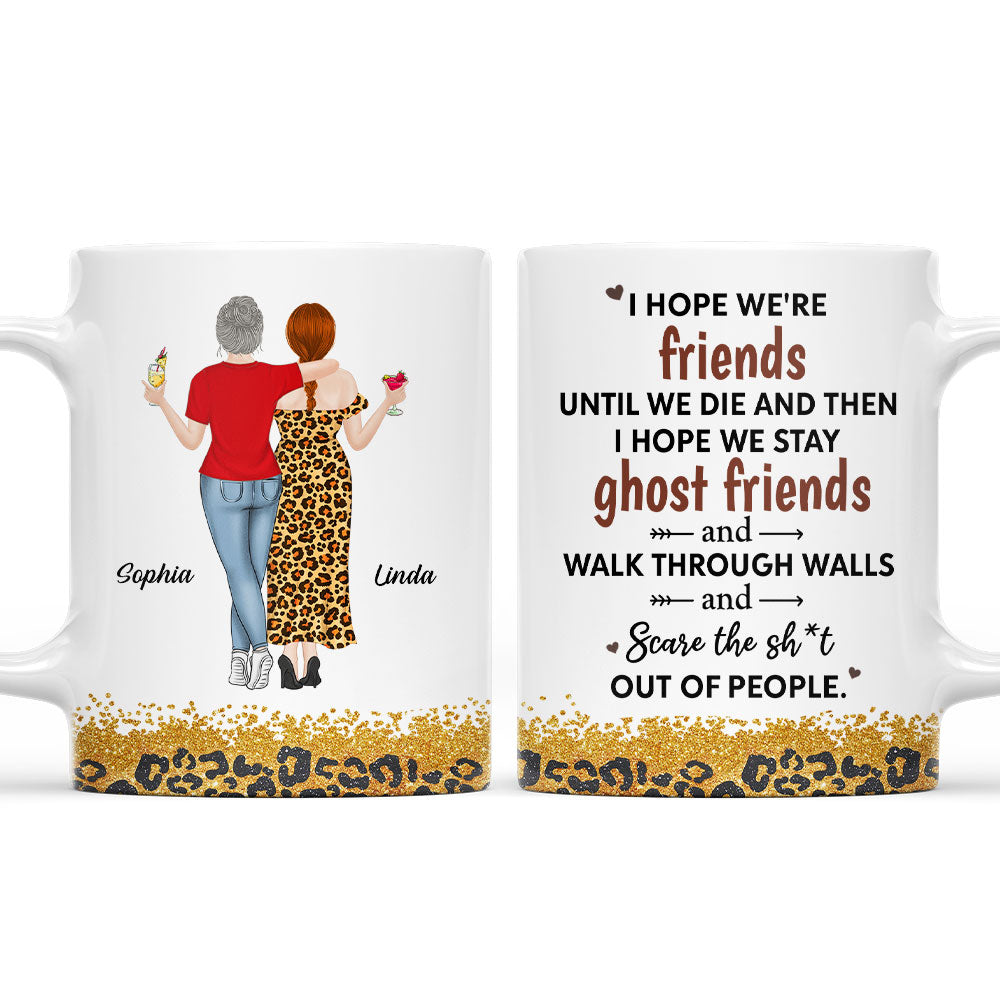 We Are Friends Until We Die - Personalized Custom Coffee Mug