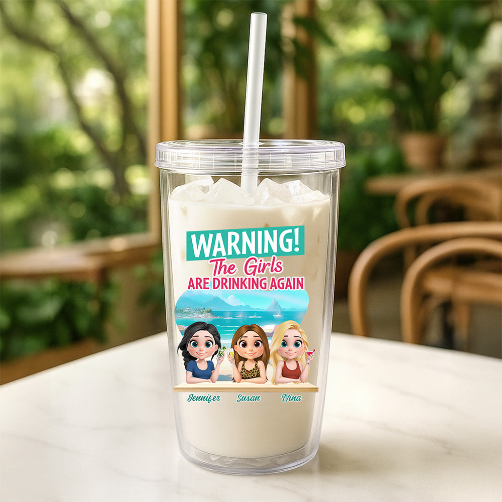 The Girls Are Drinking Again - Personalized Custom 14oz Plastic Tumbler