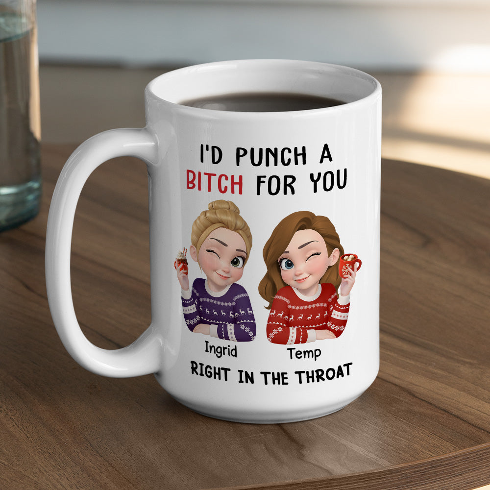 Punch A Bitch For You My Bestie 2 - Personalized Custom Coffee Mug