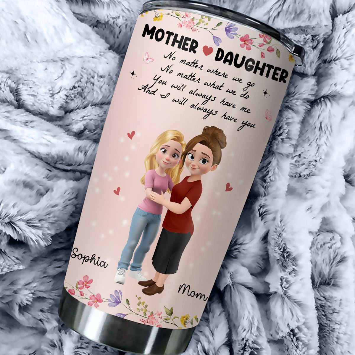 We Always Have Each Other - Personalized Custom Tumbler