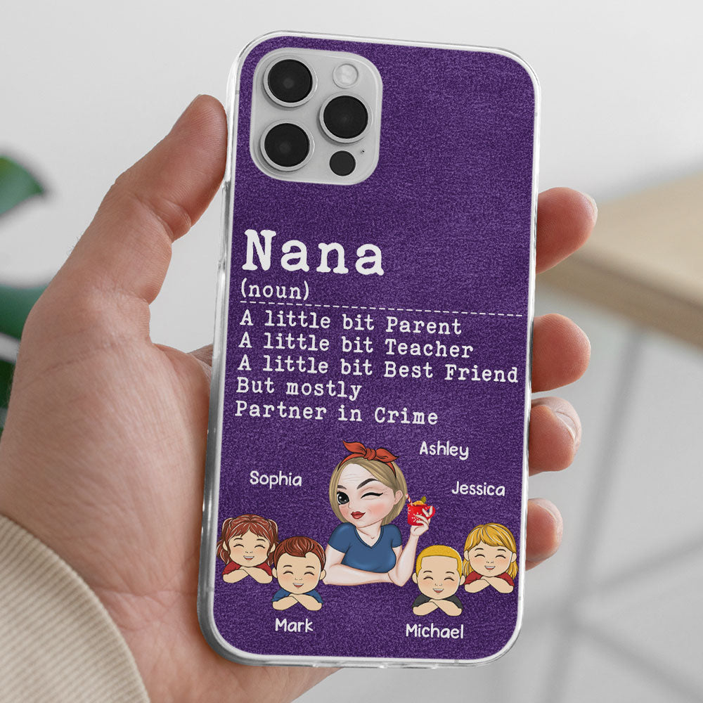 Grandma A Little Bit Parent, Teacher, Best Friend, Partner In Crime - Personalized Custom Phone Case