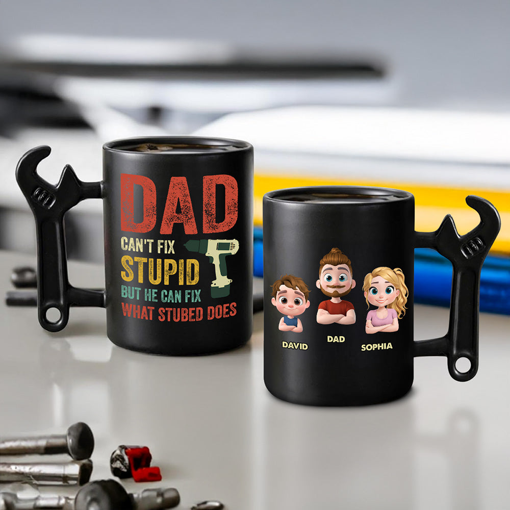 Dad Can't Fix Stupid â€?Personalized Custom Wrench Handle Mug