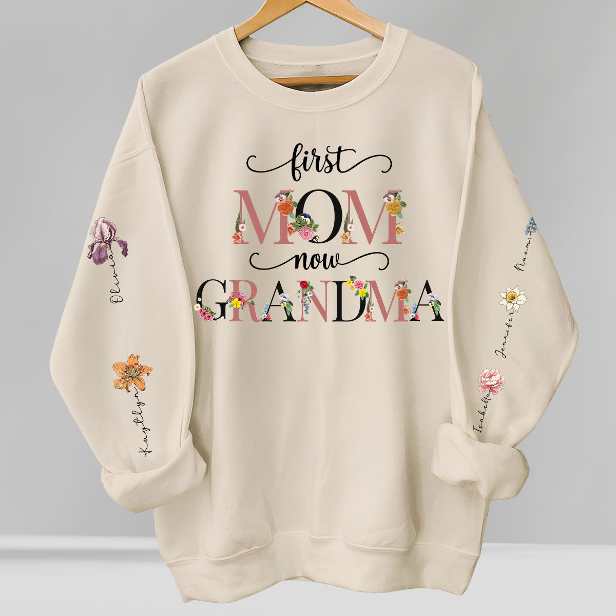 First Mom Now Grandma Birth Month Flowers - Personalized Custom Sweatshirt
