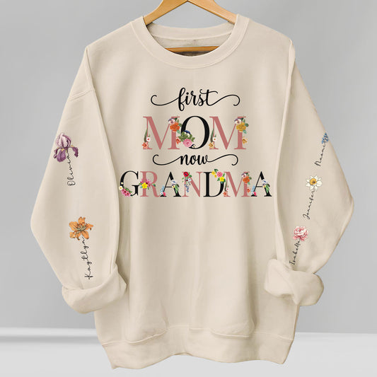 First Mom Now Grandma Birth Month Flowers - Personalized Custom Sweatshirt