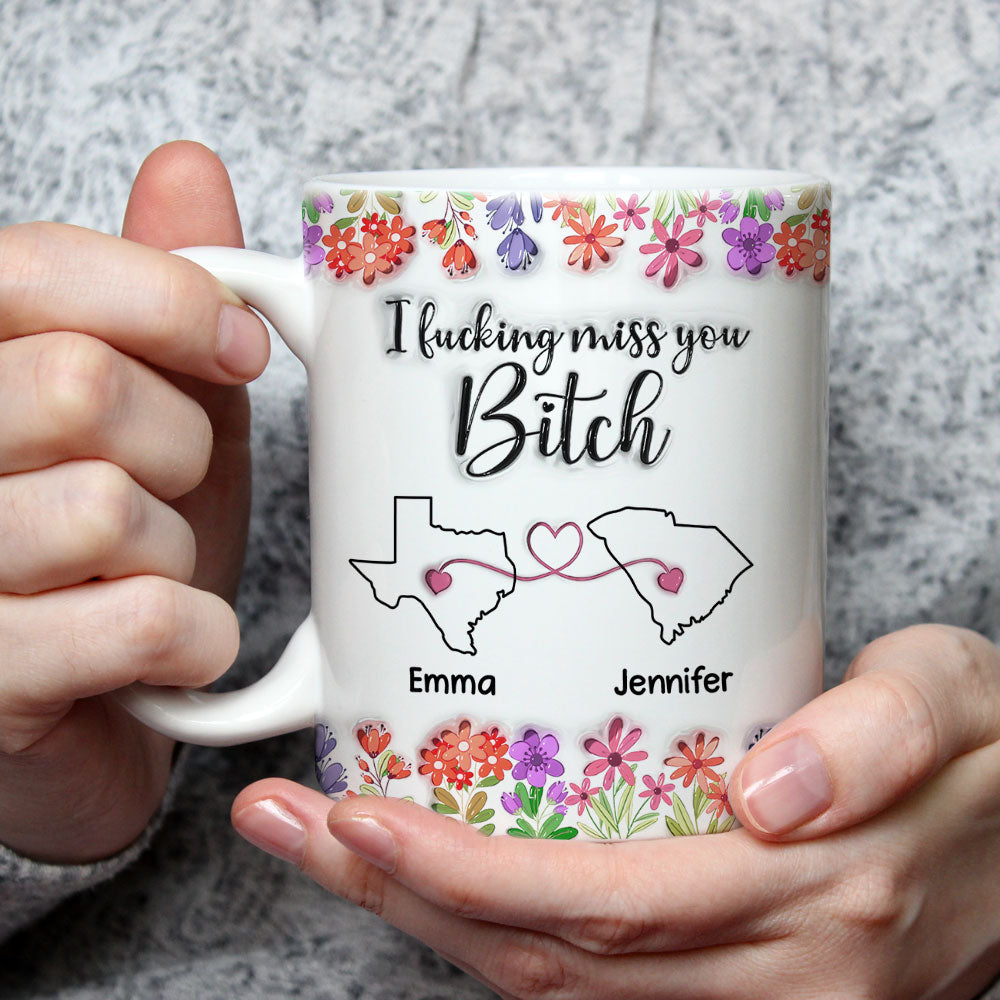 Miss You Bitch - Personalized Custom 3D Inflated Effect Mug