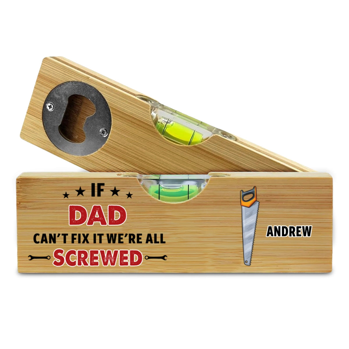 If Dad Cant Fix We Are Screwed - Personalized Custom Wooden Spirit Level Bottle Opener