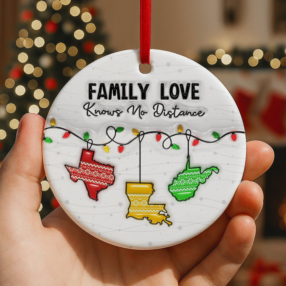 Family Love Knows No Distance - Personalized Custom 3D Inflated Effect Ceramic Ornament