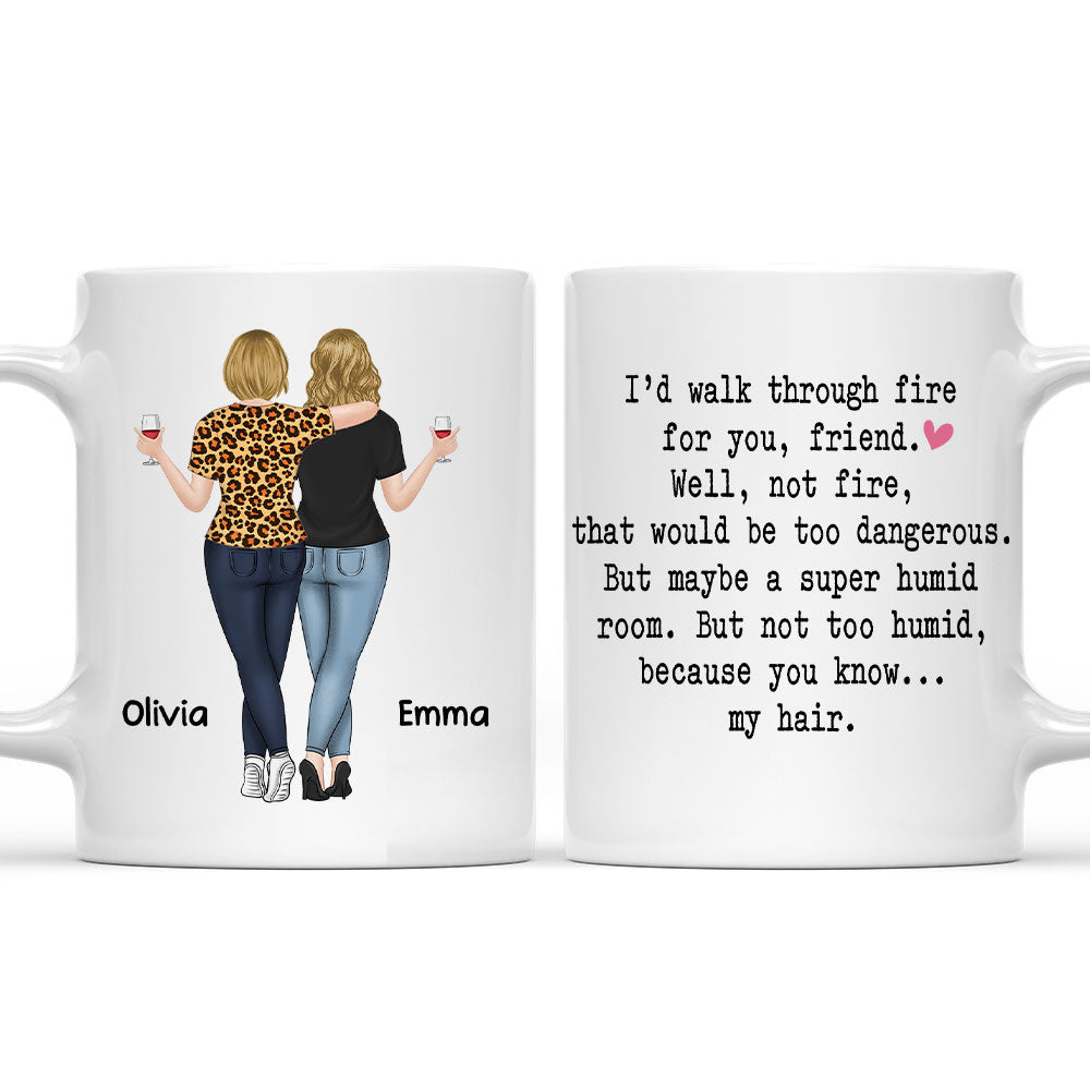 I Would Walk Through Fire For You - Personalized Custom Coffee Mug