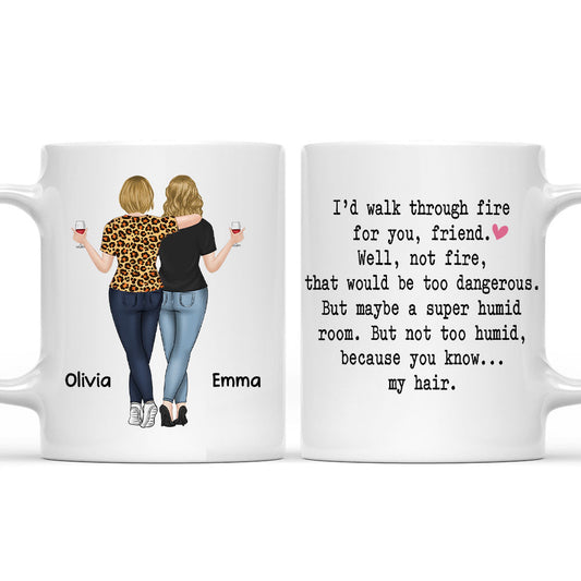 I Would Walk Through Fire For You - Personalized Custom Coffee Mug
