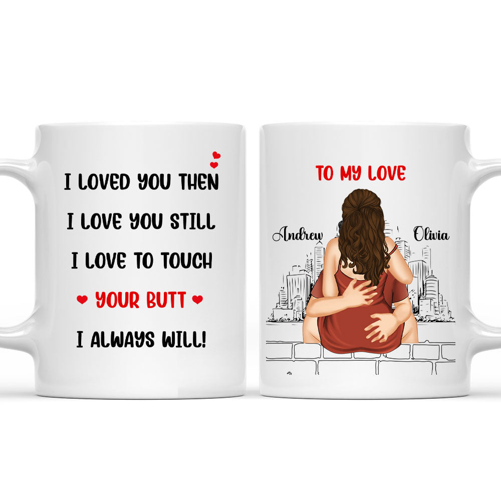I Love You Still Version 1 - Personalized Custom Coffee Mug