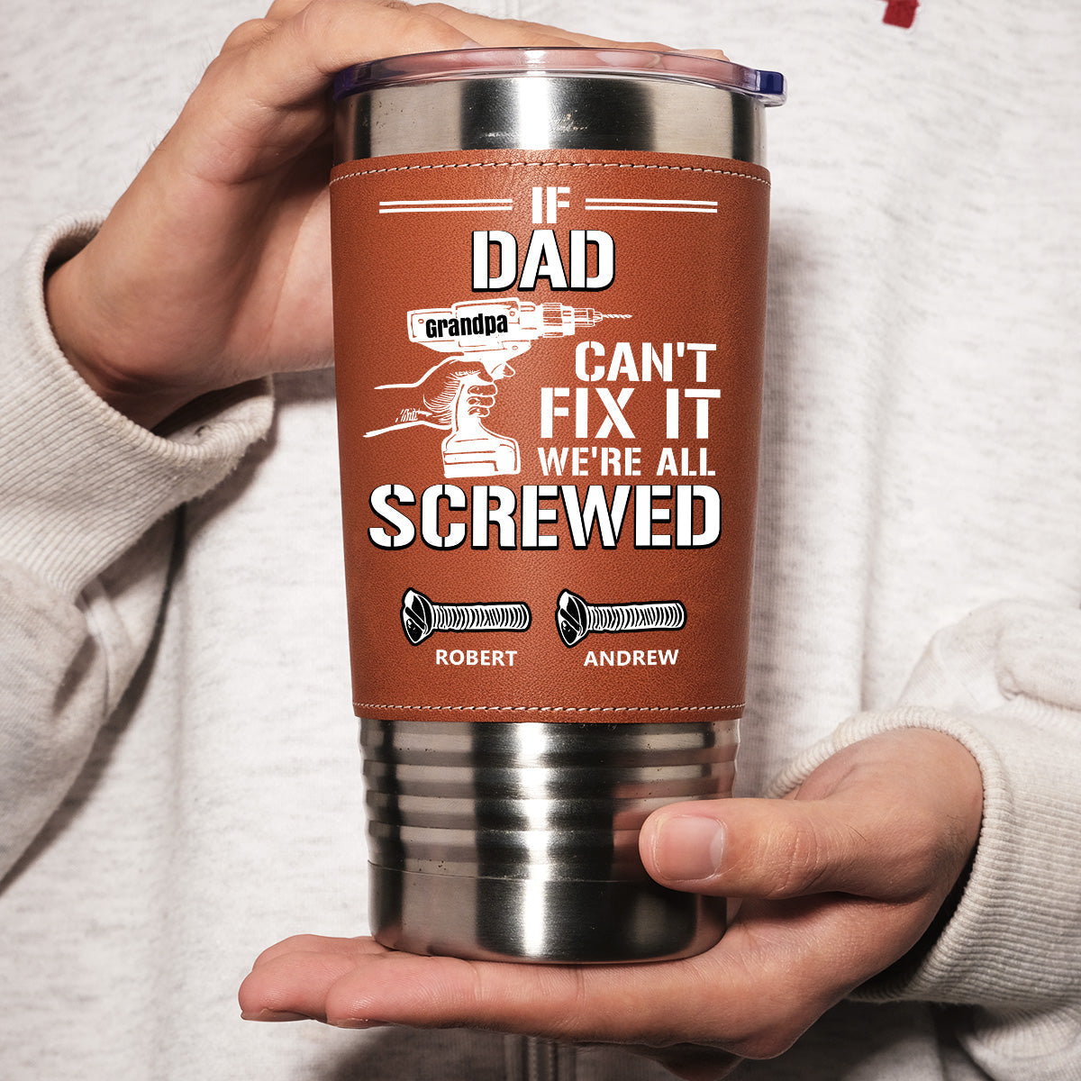 Can Not Fix It - Personalized Custom Leather Tumbler