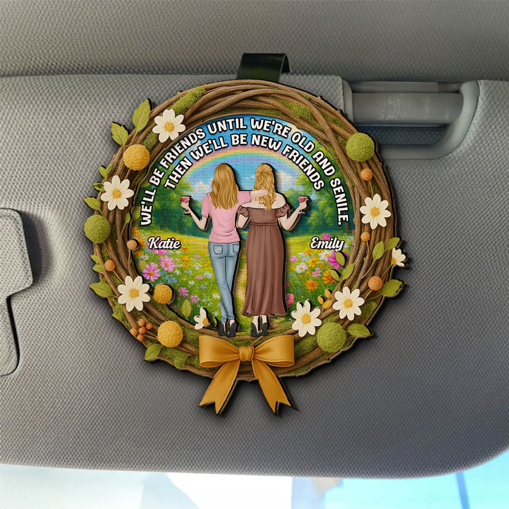 Friends Until We Old And Senile - Personalized Custom Car Visor Clip