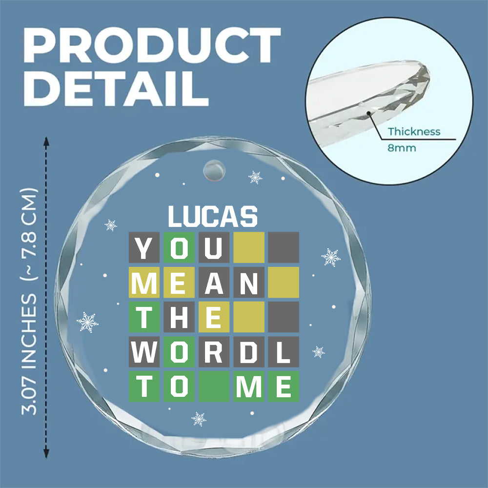 You Mean The Wordl To Me - Personalized Custom Glass Ornament