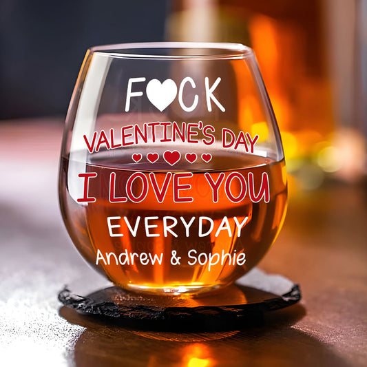 I Love You Everyday - Personalized Custom Wine Glass