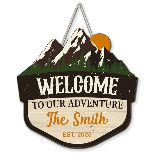 Welcome To Our Adventure - Personalized Custom Wood Sign