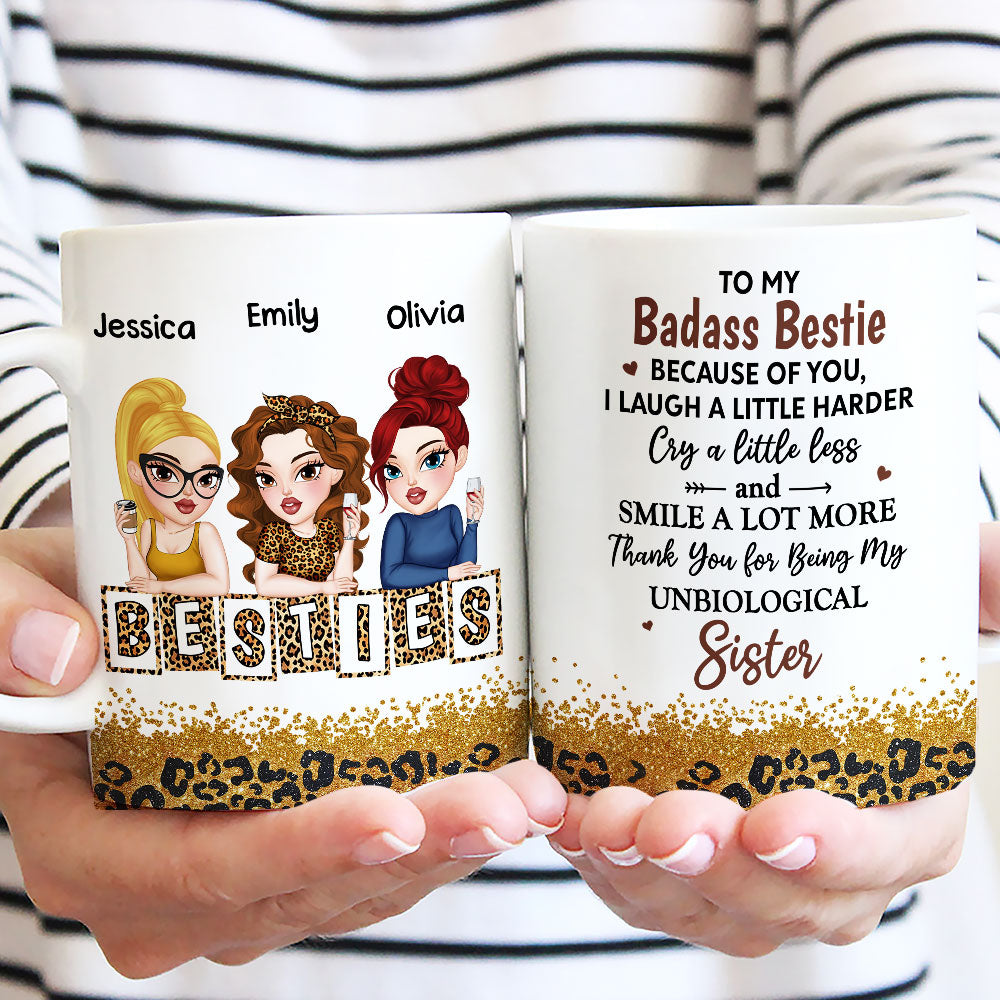 Because Of You I Laugh A Little Harder My Badass Bestie - Personalized Custom Coffee Mug