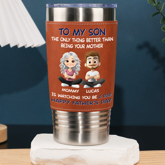 Being A Dad - Personalized Custom Leather Tumbler