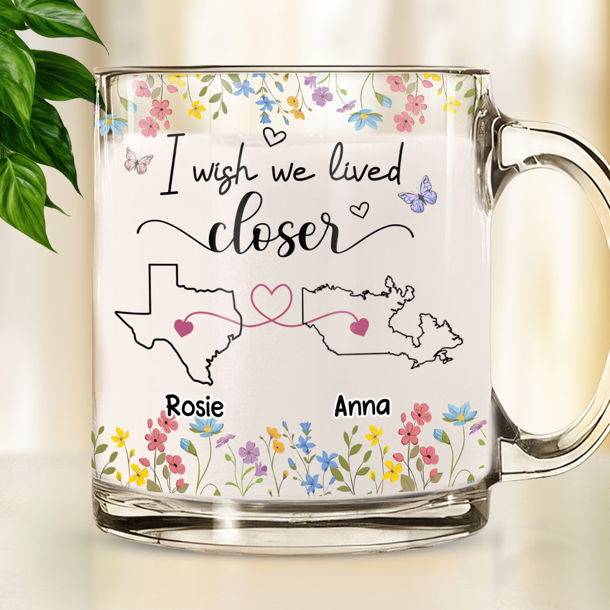 I Wish We Lived Closer Floral Version - Personalized Custom Glass Mug