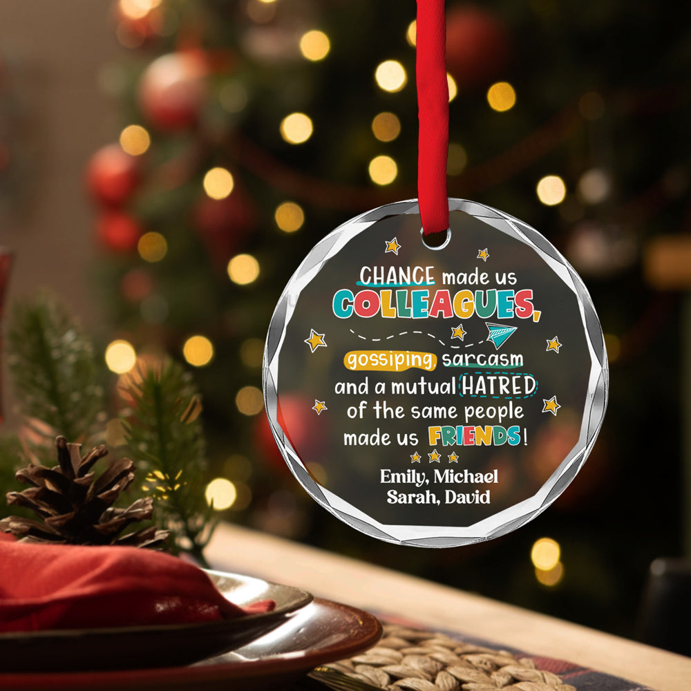 Chance Made Us Colleagues - Personalized Custom Glass Ornament
