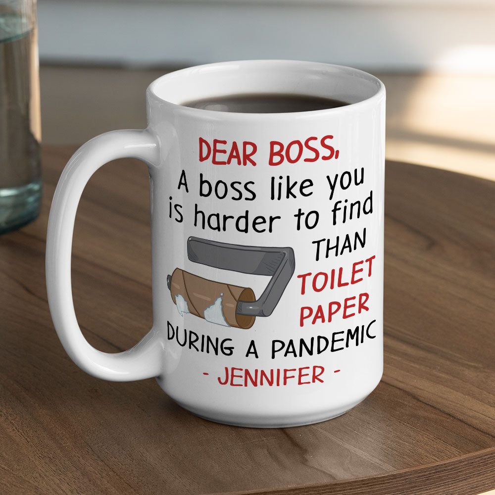 Boss Like You Is Hard To Find - Personalized Custom Coffee Mug