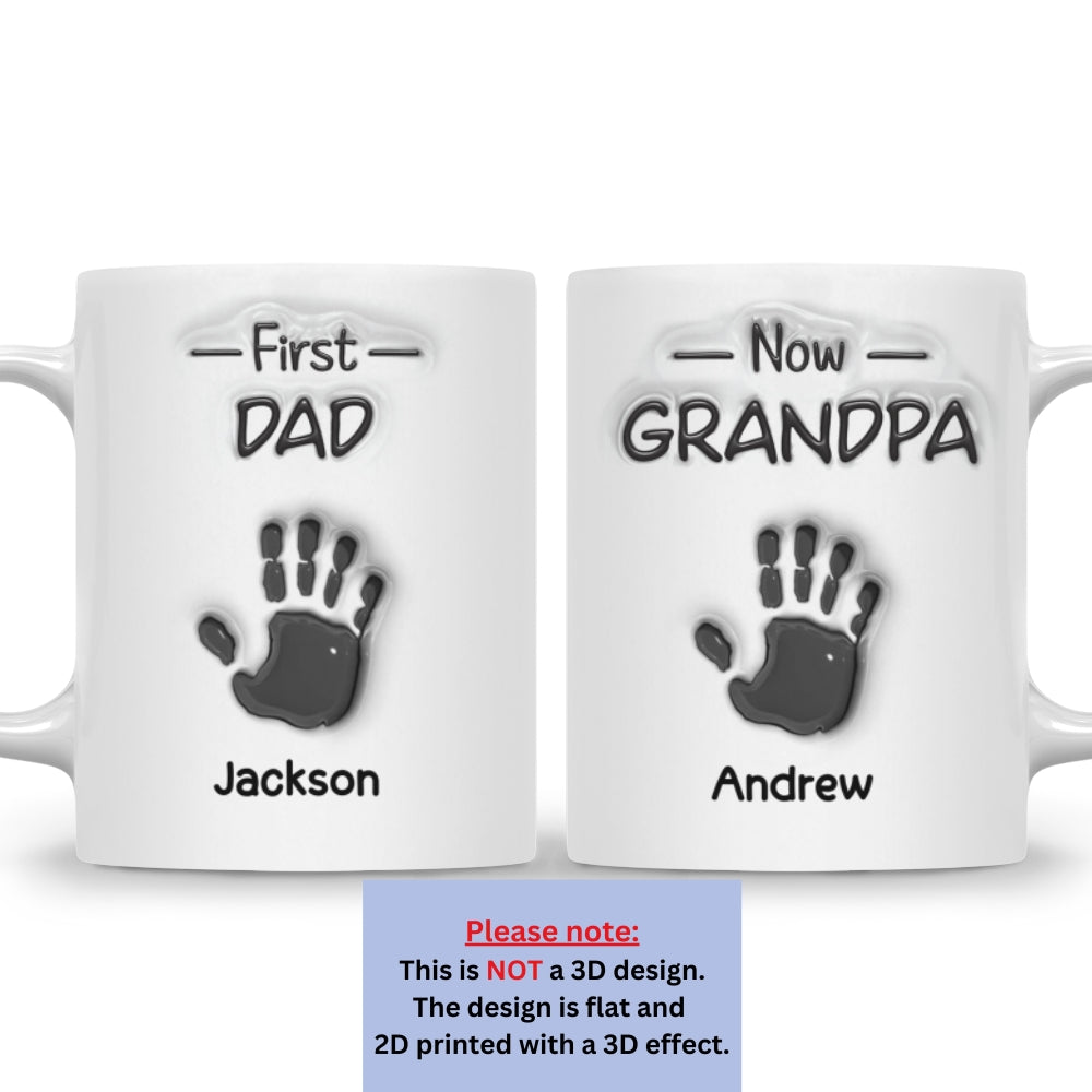 First Dad Now Grandpa Fathers Day - Personalized Custom 3D Inflated Effect Mug