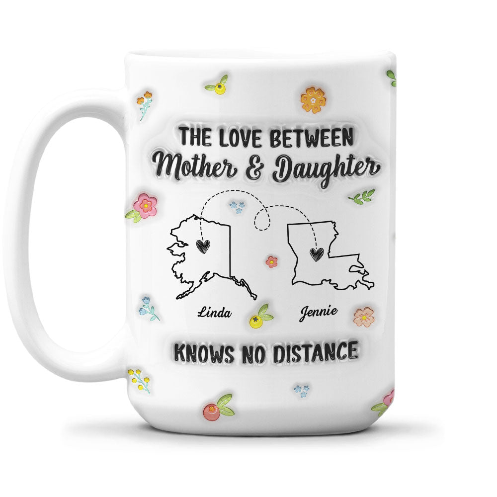 Mother And Daughter No Distance - Personalized Custom 3D Inflated Effect Mug