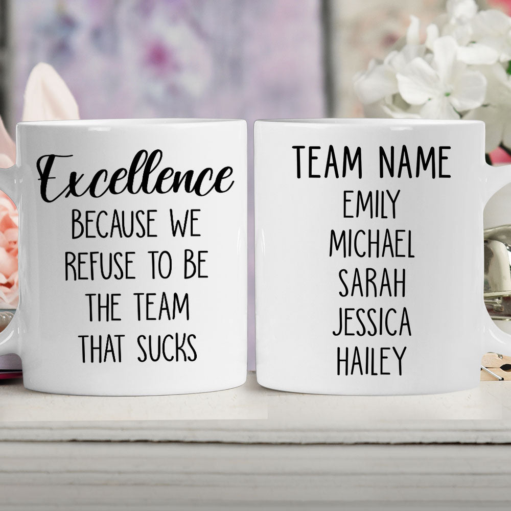 Refuse To Be The Team That Sucks - Personalized Custom Coffee Mug