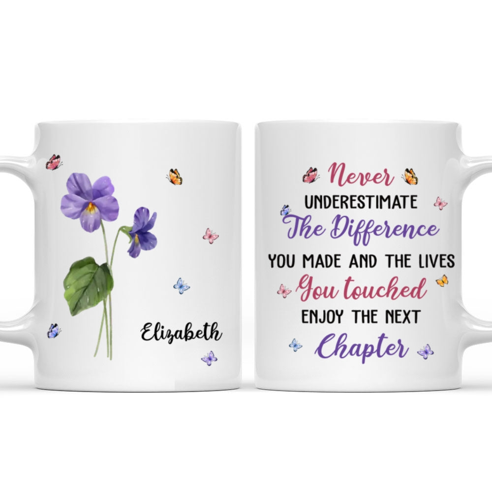 Never Underestimate The Difference You Made - Personalized Custom Mug