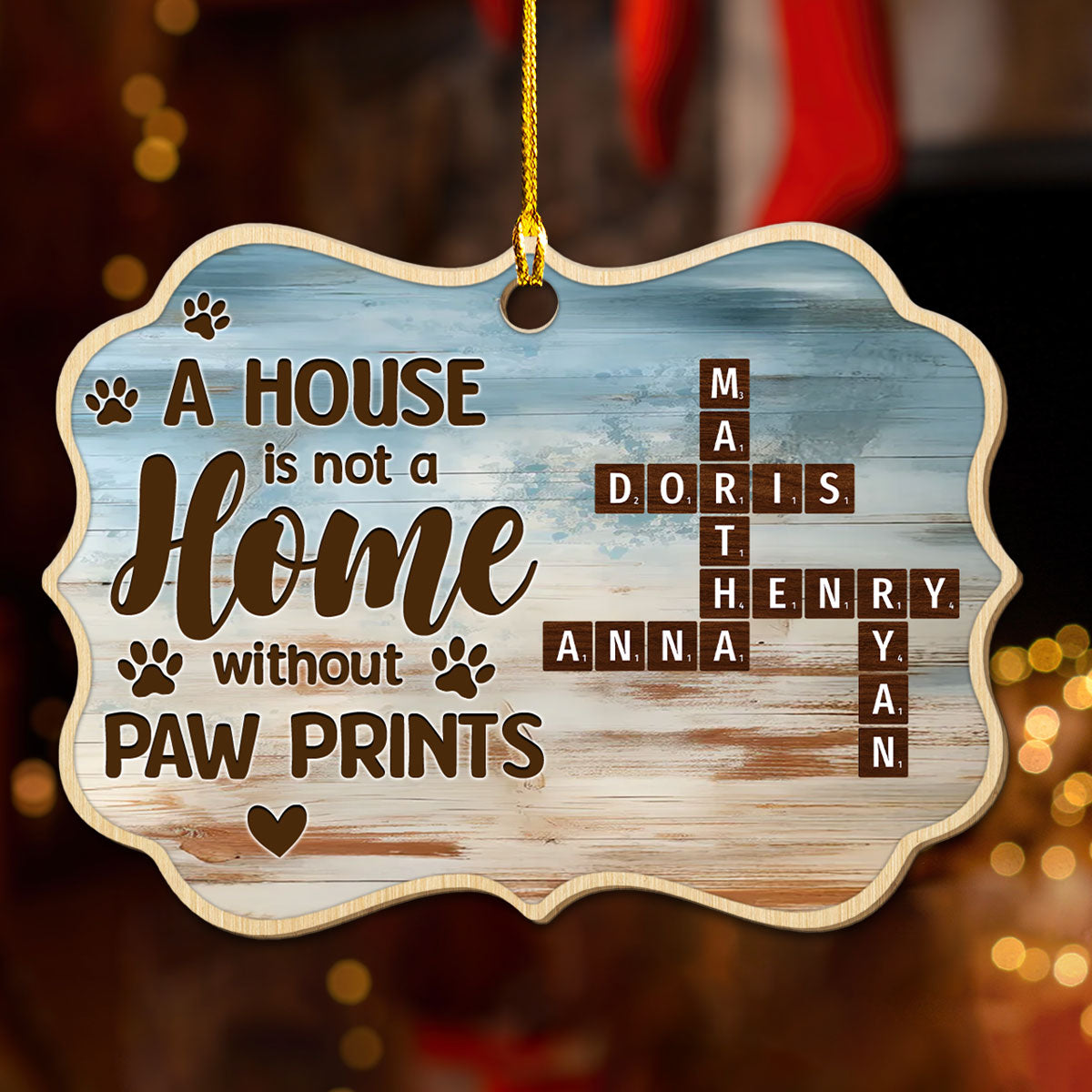 A House Is Not A Home Without Paw Prints - Personalized Custom Wood Ornament