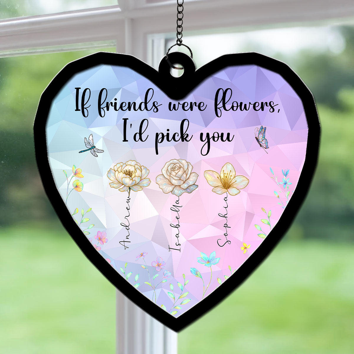 Good Friends Are Flowers That Never Fade - Personalized Custom Suncatcher
