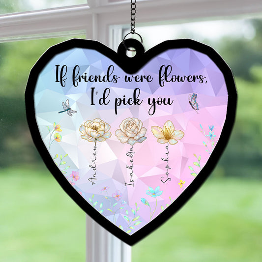 Good Friends Are Flowers That Never Fade - Personalized Custom Suncatcher