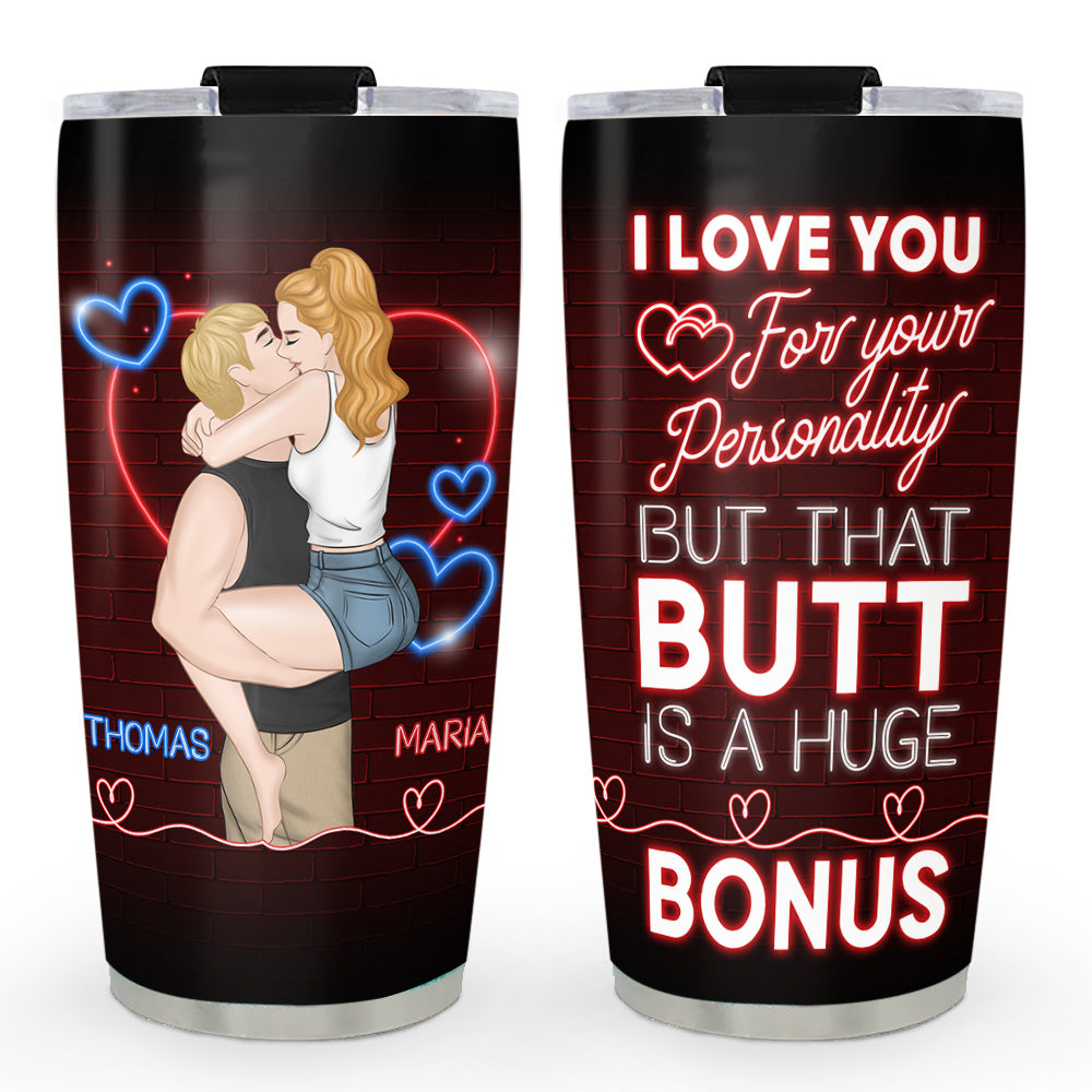 I Love You And Your Butt - Personalized Custom Tumbler