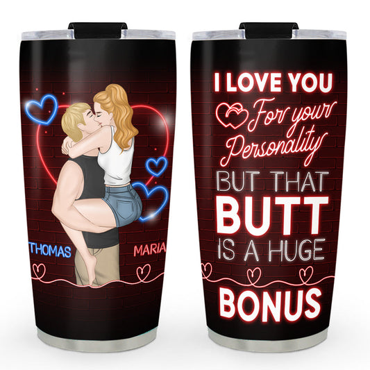 I Love You And Your Butt - Personalized Custom Tumbler