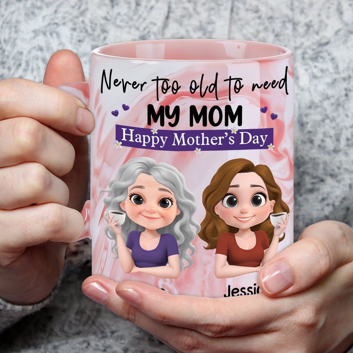 Never Too Old To Need Mom - Personalized Custom Pink Marble Mug