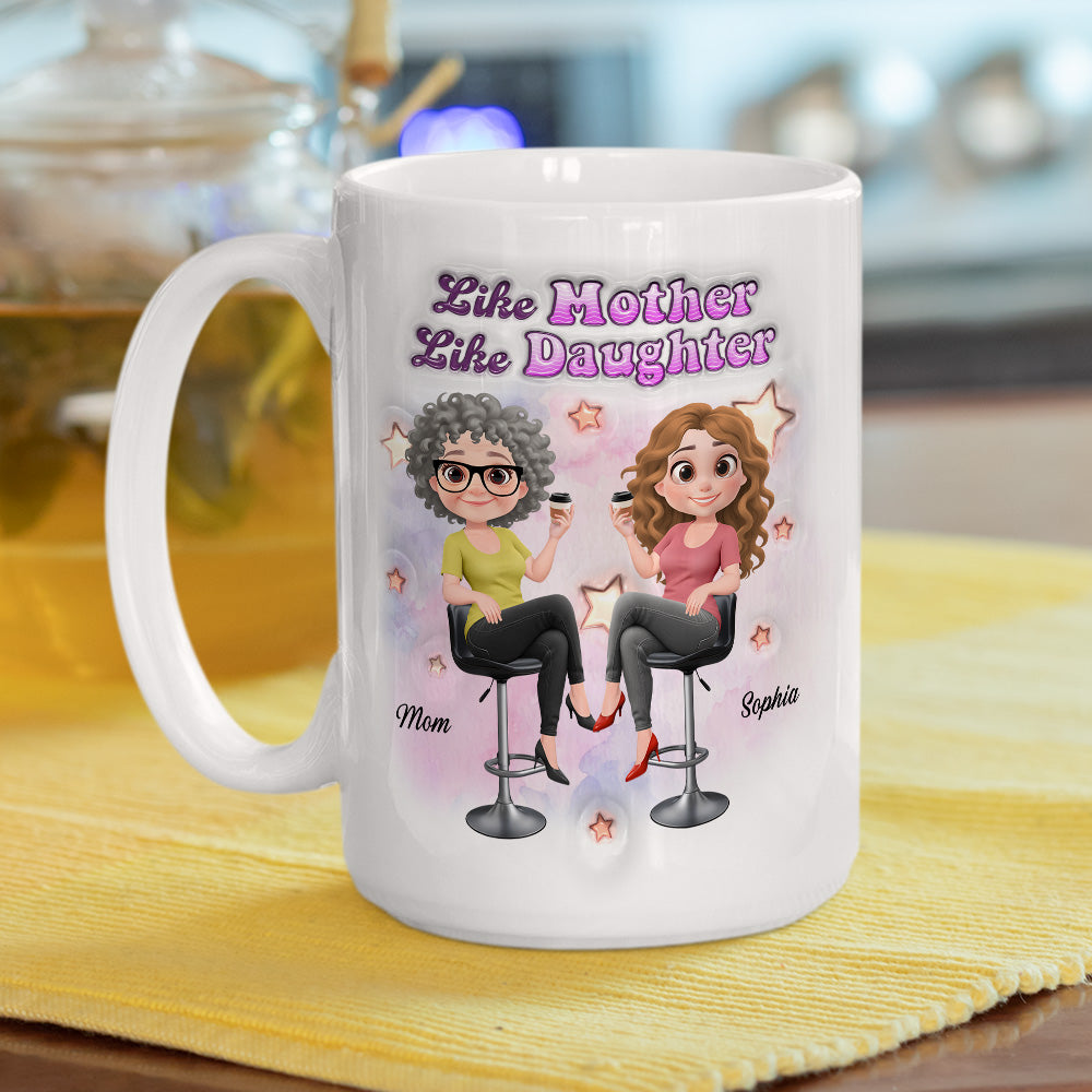 Pretty Sassy Girl Like Mother Like Daughter - Personalized Custom 3D Inflated Effect Mug