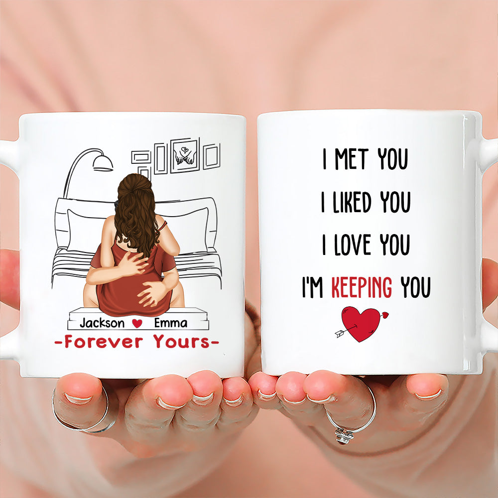 Keep You Forever - Personalized Custom Coffee Mug
