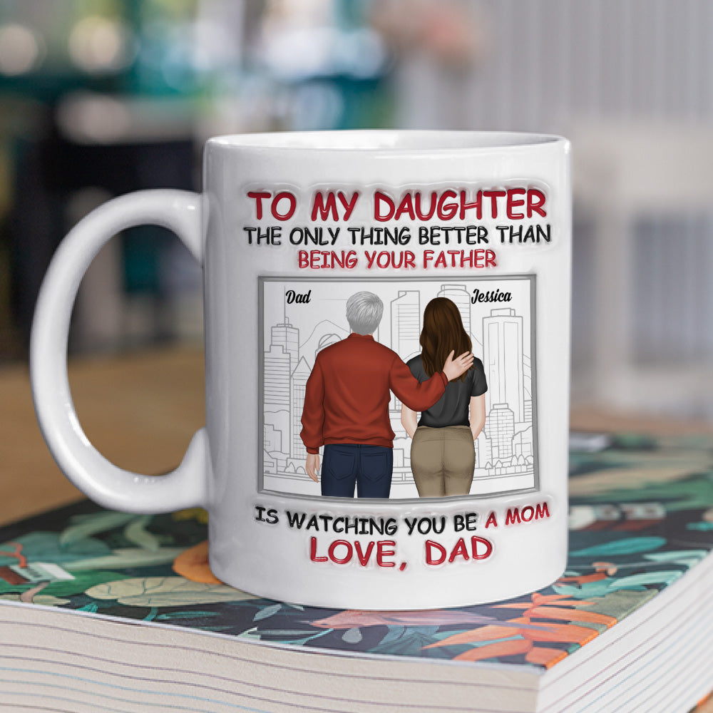 My Daughter Now A Mom - Personalized Custom 3D Inflated Effect Mug